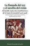 LA LLAMADA DEL REY  Y EL AUXILIO DEL REINO. DEL PEDIDO REGIO A LAS CONTRIBUCIONES DE LA SANTA HERMANDAD (1406-1498)