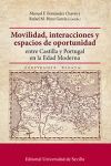 MOVILIDAD INTERACIONES Y ESPACIOS DE OPURTUNIDAD ENTRE CASTILLA Y PORTUGAL EN LA EDAD MODERNA