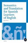 SEMANTICS AND TRANSLATION FOR SPANISH LEARNERS OF ENGLISH