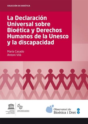 DECLARACION UNIVERSAL SOBRE BIOETICA Y DERECHOS HUMANOS DE LA UNESCO Y LA DISCAP