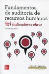 FUNDAMENTOS DE AUDITORIA DE RECURSOS HUMANOS. 101 INDICADORES CLAVES