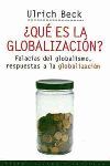 ¿QUE ES LA GLOBALIZACION? FALACIAS DEL GLOBALISMO