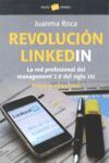 REVOLUCION LINKEDIN. LA RED PROFESIONAL DEL MANAGEMENT 2.0 DEL SIGLO X