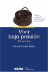 VIVIR BAJO PRESION. EL ESTRES