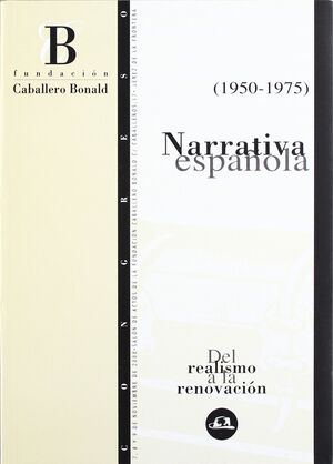 NARRATIVA ESPAÑOLA (1950-1975) DEL REALISMO A LA RENOVACIÓN