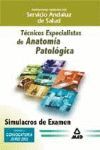 TECNICOS ESPECIALISTAS DE ANATOMIA PATOLOGICA SIMULACROS EXAMEN