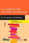 LA CONSTRUCCION DEL TALLER DE ESCRITURA - EN LA ESCUELA Y LA BIBLIOTEC
