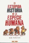 ESTUPIDA HISTORIA DE LA ESPECIE HUMANA