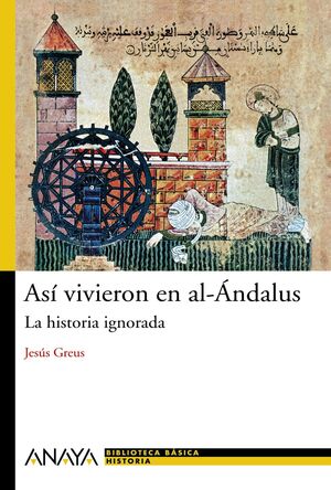 ASÍ VIVIERON AL-ÁNDALUS LA HISTORIA IGNORADA