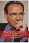 CUANDO EL TIEMPO NOS ALCANZA  MEMORIAS 1940-1982 ALFONSO GUERRA