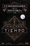CURIOSIDADES DE LA HISTORIA CON EL MINISTERIO DEL TIEMPO