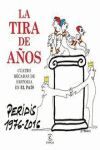 LA TIRA DE AÑOS. CUATRO DECADAS DE HISTORIA EN EL PAIS (1976-2016)
