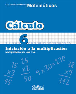 CUADERNO DE CALCULO Nº 6 INICIACION A LA MULTIPLICACION