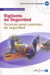 VIGILANTE DE SEGURIDAD TÉCNICAS PARA CONTROLES DE SEGURIDAD