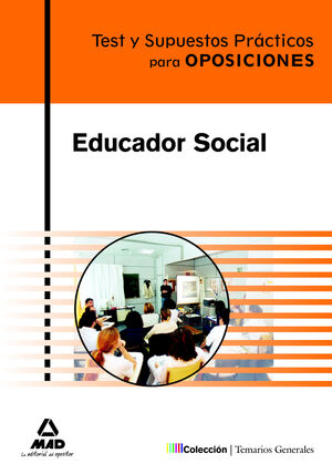 EDUCADOR SOCIAL. TEST Y SUPUESTOS PRACTICOS