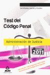 TEST DEL CODIGO PENAL. ADMINISTRACION DE JUSTICIA 2011