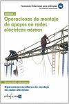 OPERACIONES AUXILIARES DE MONTAJE DE REDES ELÉCTRICAS 1. CERTIFICADO DE PROFESIONALIDAD : OPERACIONES DE MONTAJE DE APOYOS EN REDES ELÉCT