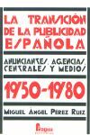 LA TRANSICIÓN DE LA PUBLICIDAD ESPAÑOLA: ANUNCIANTES, AGENCIAS, CENTRA