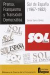 PRENSA, FRANQUISMO Y TRANSICIÓN DEMOCRÁTICA. - SOL DE ESPAÑA, 1967-1982 -