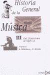HISTORIA GENERAL DE LA MÚSICA. T.3. DEL CLASICISMO AL SIGLO XX