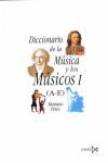 DICCIONARIO DE LA MUSICA Y LOS MUSICOS * (A-E). VOL 1