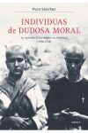 INDIVIDUAS DE DUDOSA MORAL REPRESIÓN DE LAS MUJERES EN ANDALUCIA 1936-