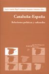 CATALUÑA-ESPAÑA. RELACIONES POLITICAS Y CULTURALES