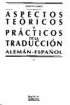 ASPECTOS TEÓRICOS Y PRÁCTICOS DE LA TRADUCCIÓN (ALEMÁN-ESPAÑOL).