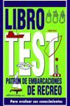 LIBRO TEST DE PATRON EMBARCACIONES DE RECREO