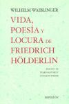 VIDA, POESIA Y LOCURA DE FRIEDRICH HOLDERLIN