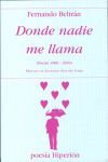 DONDE NADIE ME LLAMA (POESIA 1980-10)