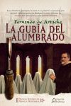 LA GUBIA DEL ALUMBRADO - I PREMIO ATENEO DE NOVELA HISTORICA