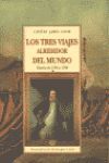 LOS TRES VIAJES ALREDEDOR DEL MUNDO - DIARIOS DE 1768 A 1780