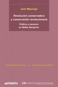 REVOLUCION CONSERVADORA Y CONSERVACION REVOLUCIONARIA POLITICA MEMORIA