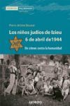 NIÑOS JUDIOS DE IZIEU 6 DE ABRIL DE 1944, LOS