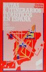 RUTAS E ITINERARIOS TURISTICOS EN ESPAÑA