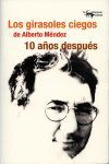 LOS GIRASOLES CIEGOS DE ALBERTO MÉNDEZ 10 AÑOS DESPUES