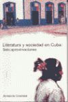 LITERATURA Y SOCIEDAD EN CUBA  SEIS APROXIMACIONES