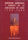 AGRONOMÍA, AGRÓNOMOS Y FOMENTO DE LA AGRICULTURA EN CÁDIZ, 1750-1856