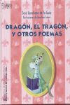 DRAGON EL TRAGON Y OTROS POEMAS
