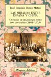 LAS MIRADAS ENTRE ESPAÑA Y CHINA. UN SIGLO DE RELACIONES ENTRE LOS DOS PAISES(1864-1973)
