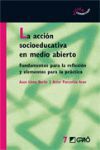 ACCION SOCIOEDUCATIVA EN MEDIO ABIERTO, LA - FUNDAMENTOS REFLEXION Y E