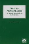 DERECHO PROCESAL CIVIL PARTE GENERAL I. EL PROCESO DE DECLARACION