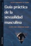 GUIA PRACTICA DE LA SEXUALIDAD MASCULINA