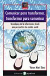 COMUNICAR PARA TRANSFORMAR, TRANSFORMAR PARA COMUNICAR : TECNOLOGÍAS DE LA INFORMACIÓN DESDE UNA PERSPECTIVA DE CAMBIO SOCIAL