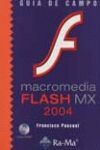 GUÍA DE CAMPO DE MACROMEDIA FLASH MX 2004.