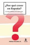 ¿POR QUE CREER EN ESPAÑA?