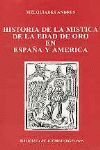 HISTORIA DE LA MISTICA DE LA EDAD DE ORO EN ESPAÑA Y AMERICA