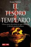 TESORO TEMPLARIO EL - CLAVES PARA DESCUBRIR EN QUE CONSISTIA Y DONDE P
