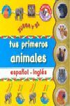 JUEGA Y DI TUS PRIMEROS ANIMALE ESP/INGL